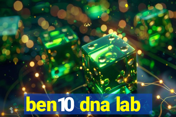 ben10 dna lab